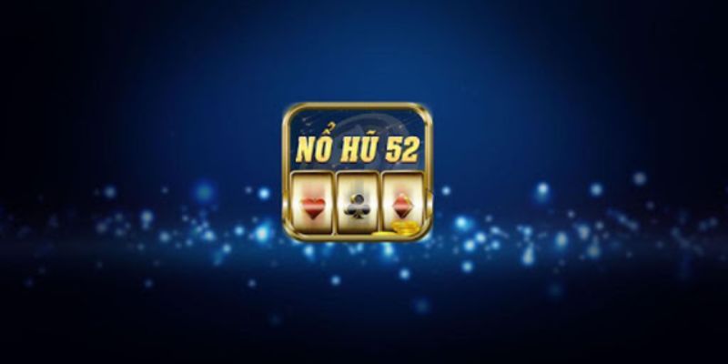 Nổ Hũ 52 tại 58Win hấp dẫn hàng triệu người chơi